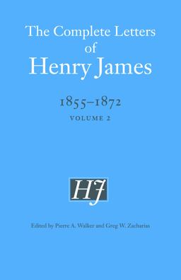 The Complete Letters of Henry James, 1855-1872