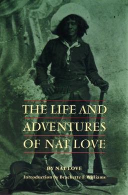 Life and Adventures of Nat Love  9780803279551 Front Cover