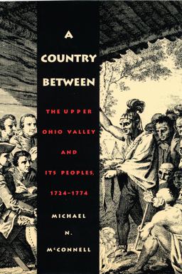 Country Between The Upper Ohio Valley and Its Peoples, 1724-1774  9780803282384 Front Cover