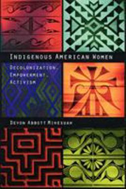 Indigenous American Women Decolonization, Empowerment, Activism  9780803282865 Front Cover