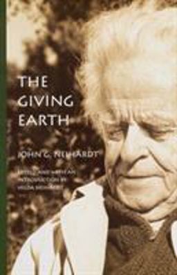 Giving Earth A John G. Neihardt Reader  9780803283732 Front Cover