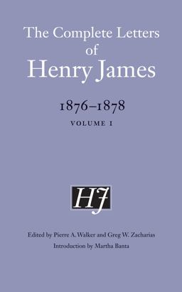 The Complete Letters of Henry James, 1876-1878