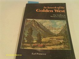 In Search of the Golden West The Tourist in Western America  9780803287259 Front Cover