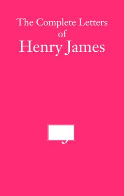 The Complete Letters of Henry James, 1878-1880