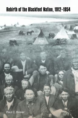 Rebirth of the Blackfeet Nation, 1912-1954