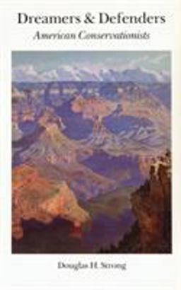 Dreamers and Defenders American Conservationists  9780803291560 Front Cover