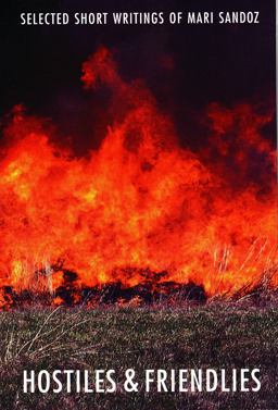 Hostiles and Friendlies Selected Short Writings of Mari Sandoz  9780803292086 Front Cover