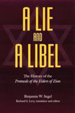 Lie and a Libel The History of the Protocols of the Elders of Zion  9780803292451 Front Cover