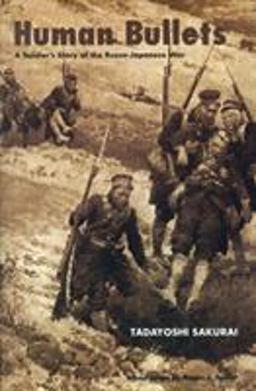 Human Bullets A Soldier's Story of the Russo-Japanese War  9780803292666 Front Cover