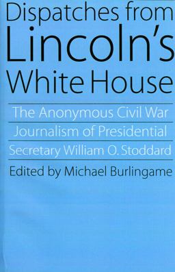 Dispatches from Lincoln's White House