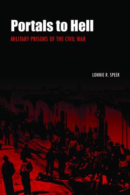 Portals to Hell Military Prisons of the Civil War  9780803293427 Front Cover