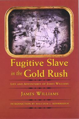 Fugitive Slave in the Gold Rush