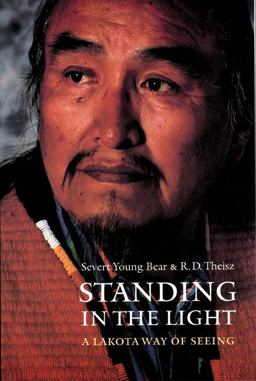 Standing in the Light A Lakota Way of Seeing  9780803299122 Front Cover