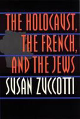 Holocaust, the French, and the Jews  9780803299146 Front Cover