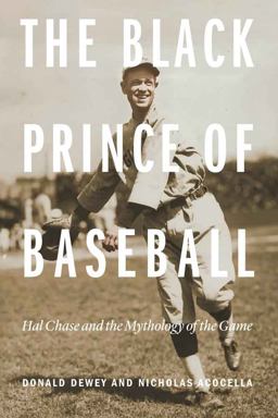 Black Prince of Baseball Hal Chase and the Mythology of the Game  9780803299399 Front Cover
