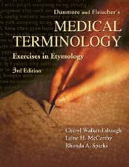 Dunmore and Fleischer's Medical Terminology Exercises in Etymology 3rd 9780803600324 Front Cover