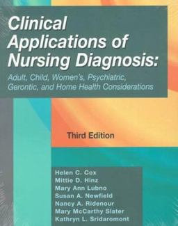 Clinical Applications of Nursing Diagnosis : Adult, Child, Women's, Psychiatric, Gerontic, and Home Health Considerations 3rd 1997 Revised  9780803601772 Front Cover