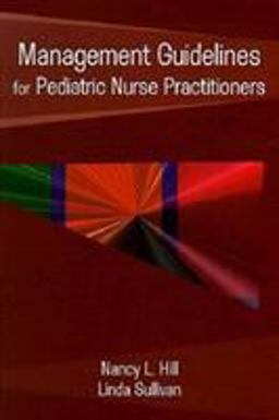 Management Guidelines for Pediatric Nurse Practitioners