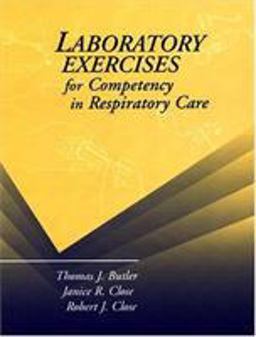 Laboratory Exercises for Competency in Respiratory Care  9780803602489 Front Cover