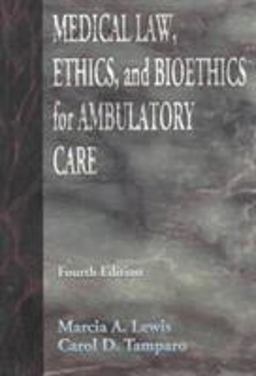 Medical Law, Ethics and Bioethics for Ambulatory Health Care 4th 1998 9780803603486 Front Cover