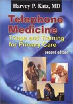 Telephone Medicine Triage and Training - a Handbook for Primary Care Health Professionals 2nd 9780803604353 Front Cover