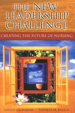 New Leadership Challenge : Creating the Future of Nursing  9780803605947 Front Cover