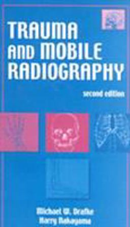 Trauma and Mobile Radiography 2nd 9780803606944 Front Cover