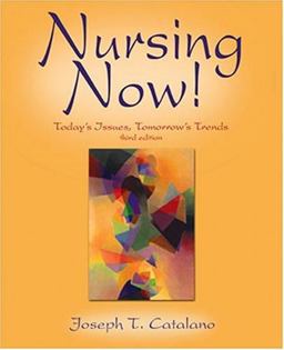 Nursing Now Today's Issues, Tomorrow's Trends 3rd 9780803610408 Front Cover