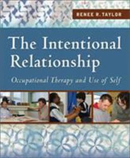 Intentional Relationship Occupational Therapy and Use of Self  9780803613652 Front Cover