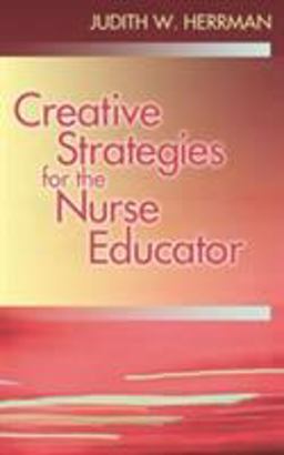 Creative Teaching Strategies for the Nurse Educator  9780803614321 Front Cover