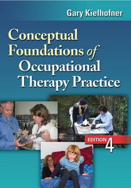 Conceptual Foundations of Occupational Therapy Practice 4th 9780803620704 Front Cover