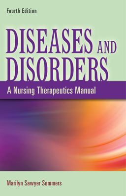Diseases and Disorders A Nursing Therapeutics Manual 4th 9780803622050 Front Cover