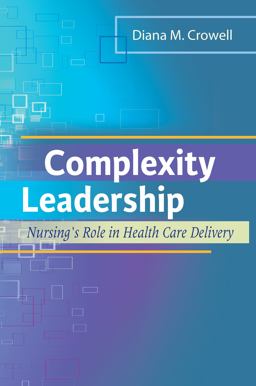 Complexity Leadership Nursing's Role in Health Care Delivery  9780803622333 Front Cover