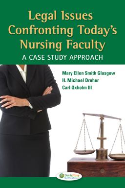 Legal Issues Confronting Today's Nursing Faculty A Case Study Approach  9780803624894 Front Cover