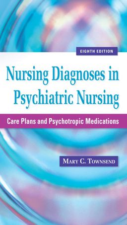 Nursing Diagnoses in Psychiatric Nursing Care Plans and Psychotropic Medications 8th 9780803625068 Front Cover