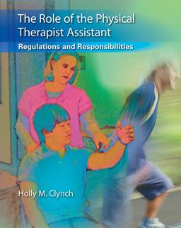 Role of the Physical Therapist Assistant Regulations and Responsibilities  9780803625624 Front Cover