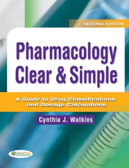 Pharmacology Clear and Simple A Guide to Drug Classifications and Dosage Calculations 2nd 9780803625884 Front Cover