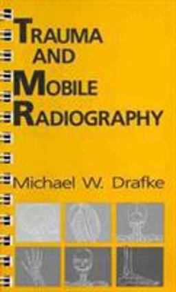 Trauma and Mobile Radiography 1st 1990 Revised  9780803628052 Front Cover