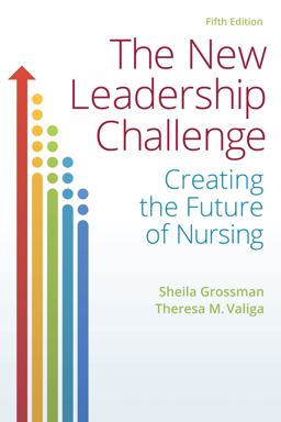 New Leadership Challenge Creating the Future of Nursing 5th 9780803657663 Front Cover