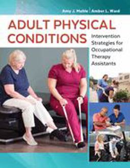 Adult Physical Conditions Intervention Strategies for Occupational Therapy Assistants  9780803659186 Front Cover