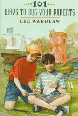 101 Ways to Bug Your Parents