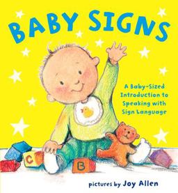 Baby Signs A Baby-Sized Introduction to Speaking with Sign Language  9780803731936 Front Cover