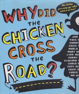 Why Did the Chicken Cross the Road?