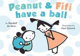 Peanut and Fifi Have a Ball  9780803735781 Front Cover