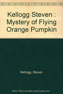 The Mystery of the Flying Orange Pumpkin