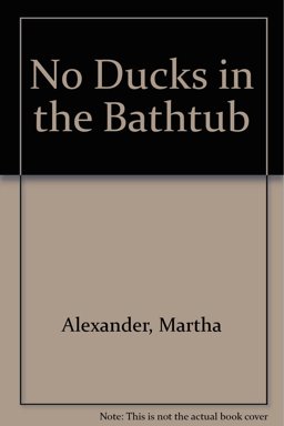 No Ducks in Our Bathtub No Ducks in Our Bathtub
