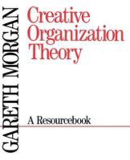 Creative Organization Theory A Resourcebook  9780803934382 Front Cover