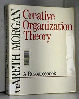 Creative Organization Theory A Resourcebook  9780803934443 Front Cover