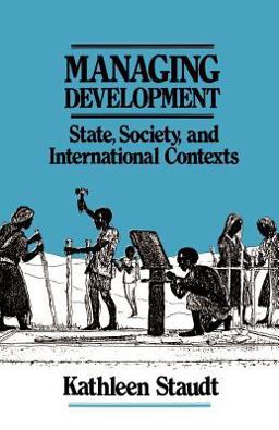 Managing Development State, Society, and International Contexts  9780803940062 Front Cover