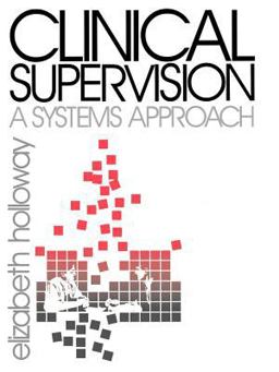Clinical Supervision A Systems Approach  9780803942240 Front Cover
